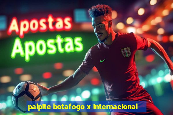 palpite botafogo x internacional